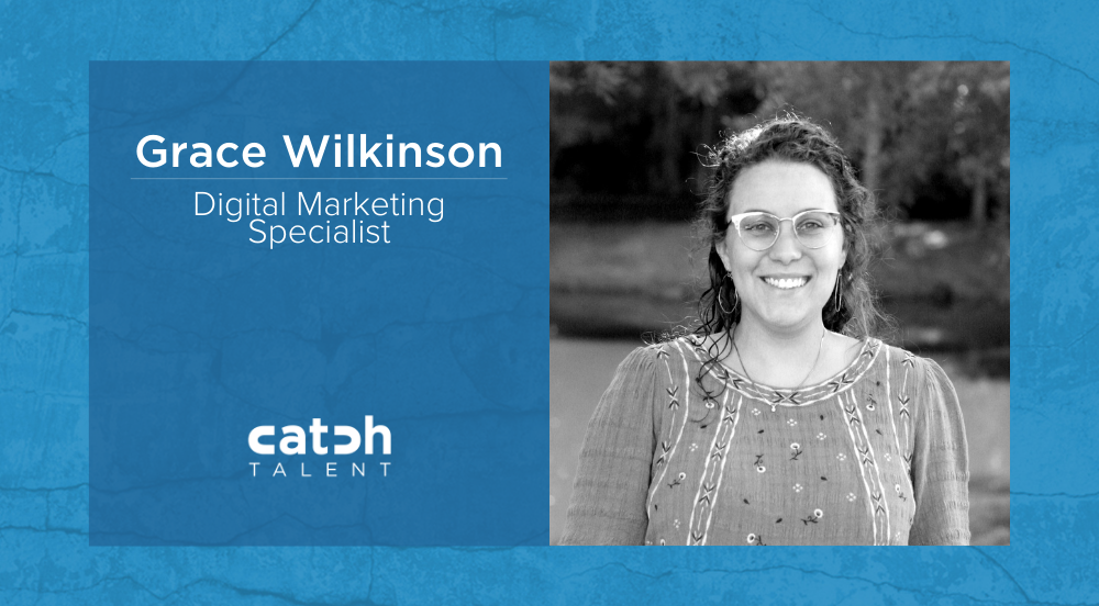 Grace Wilkinson Joins Catch Talent as the Digital Marketing Specialist