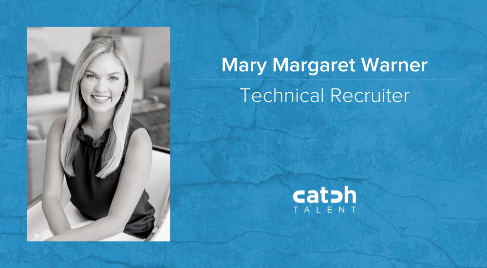 Mary Margaret Warner Joins Catch Talent as a Technical Recruiter